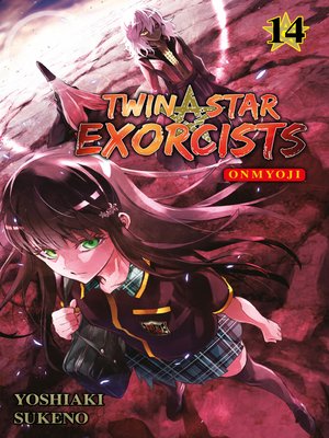 cover image of Twin Star Exorcists--Onmyoji, Band 14